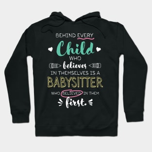 Great Babysitter who believed - Appreciation Quote Hoodie